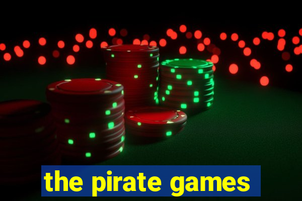 the pirate games